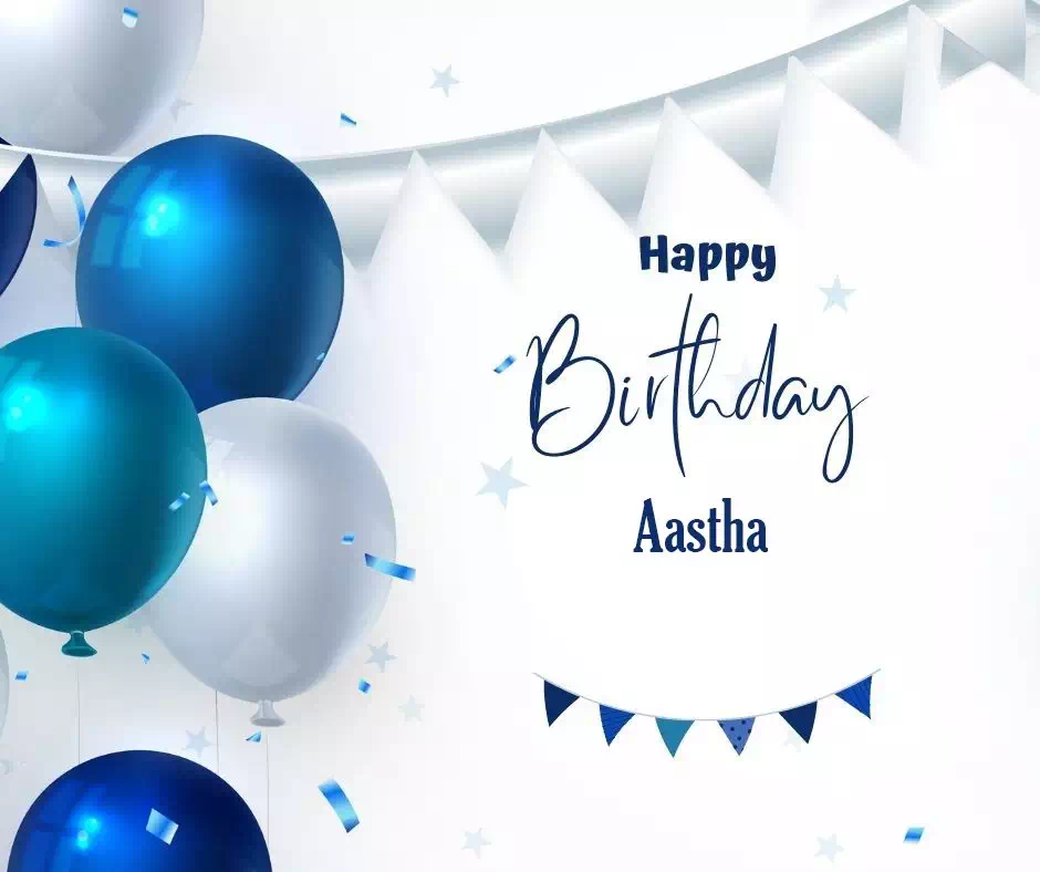 Happy Birthday Aastha written on image 3